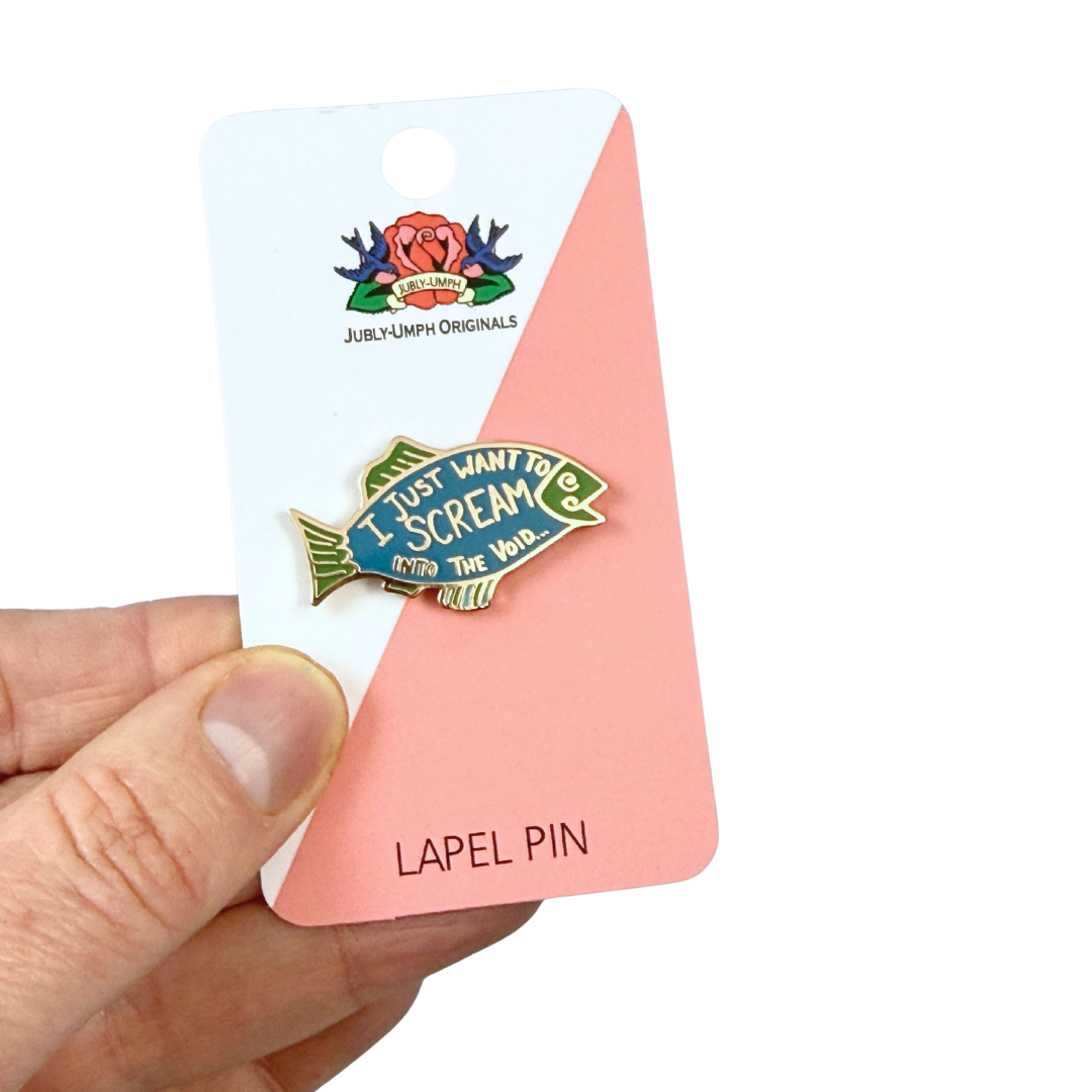 I Just Want To Scream Into The Void Lapel Pin
