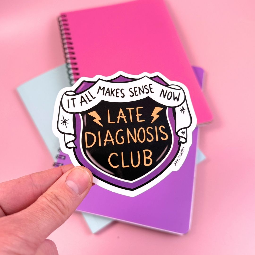 Late Diagnosis Club Sticker
