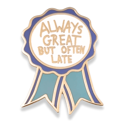 Always Great But Often Late Award Lapel Pin