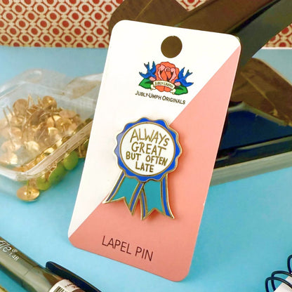 Always Great But Often Late Award Lapel Pin