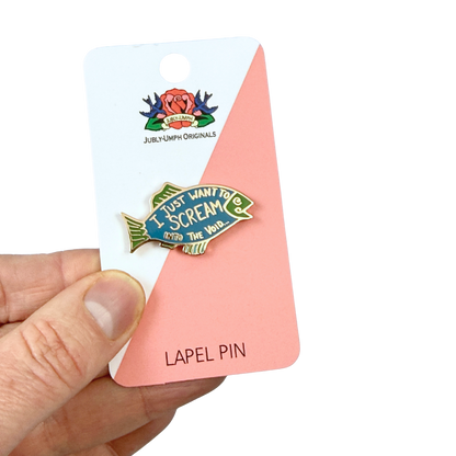 I Just Want To Scream Into The Void Lapel Pin