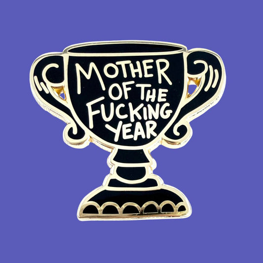 Mother Of The Fucking Year Lapel Pin