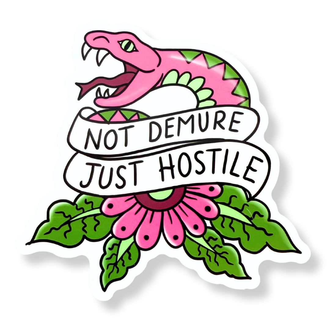 Not Demure Just Hostile Sticker