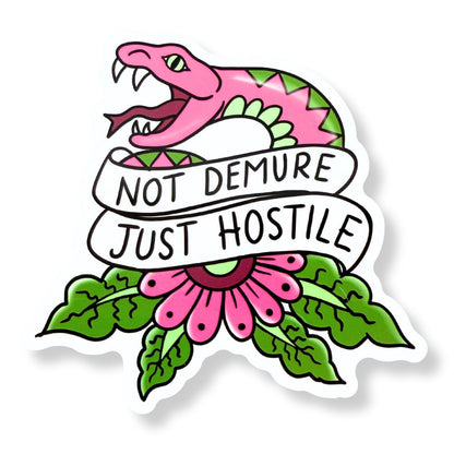 Not Demure Just Hostile Sticker