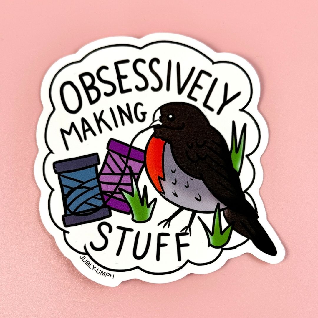 Obsessivly Making stuff Sticker