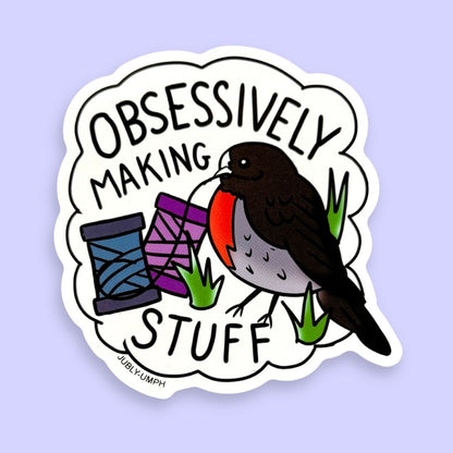 Obsessivly Making stuff Sticker