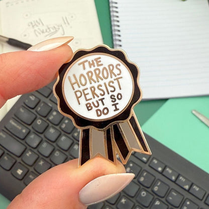 The Horrors Persist But So Do I Award Lapel Pin
