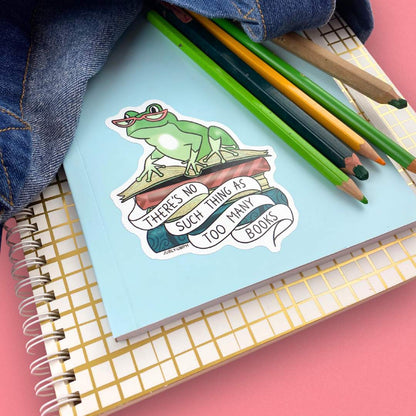 There's No Such Thing As Too Many Books Sticker