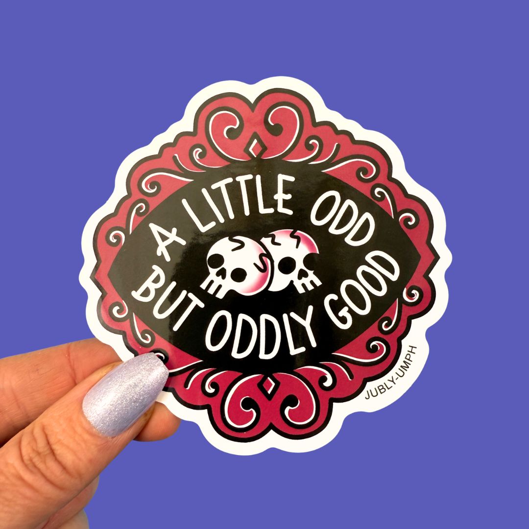 A Little Odd But Oddly Good Sticker