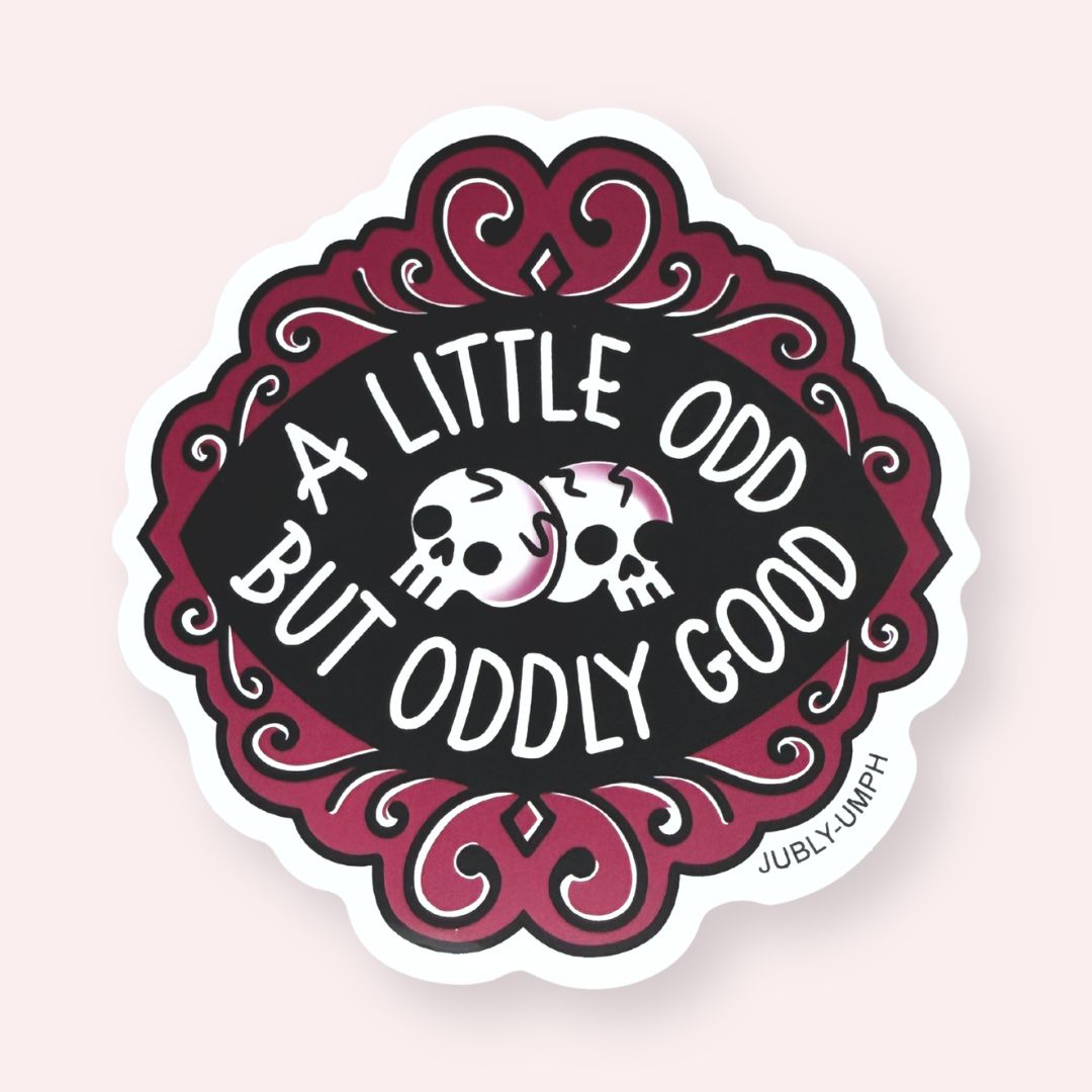A Little Odd But Oddly Good Sticker