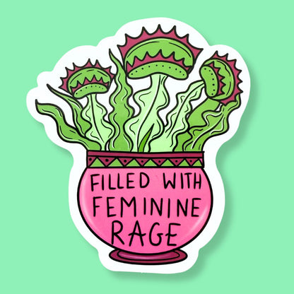 Filled with Feminine Rage Sticker