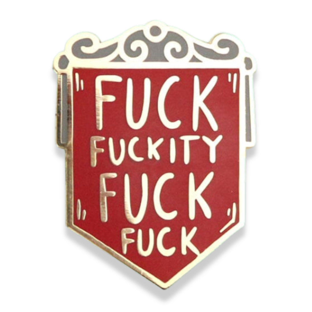 Fuck Fuckity Fuck Fuck Lapel Pin