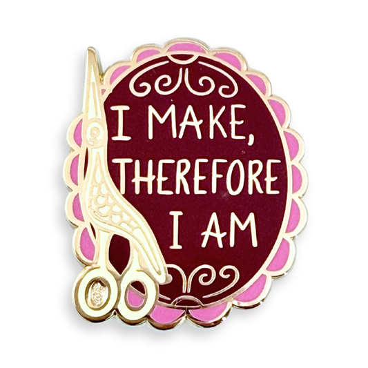 I Make, Therefore I Am Lapel Pin