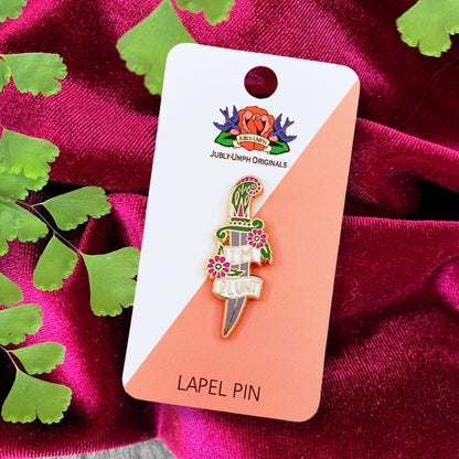 I’m Blunt Lapel Pin