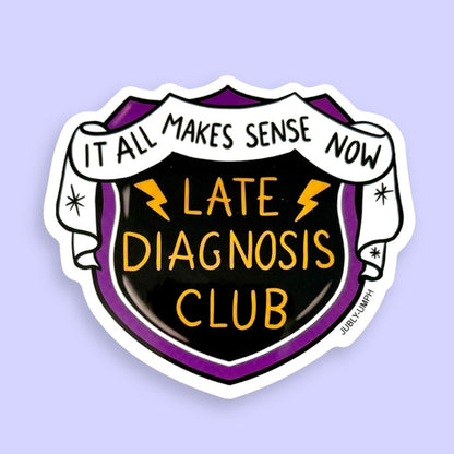 Late Diagnosis Club Sticker