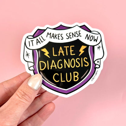 Late Diagnosis Club Sticker