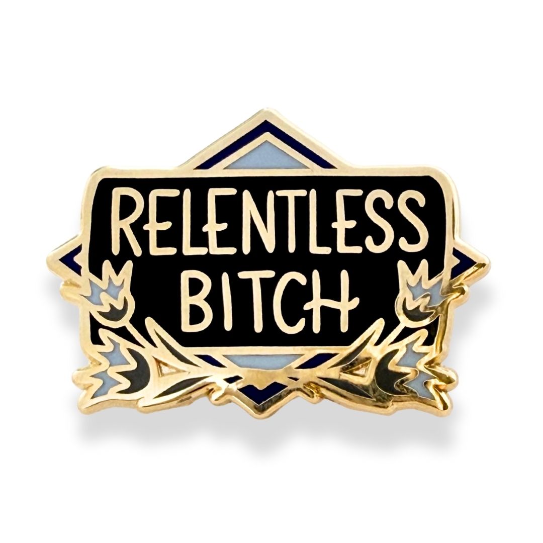 Relentless Bitch Lapel Pin