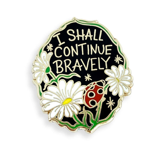 I Shall Continue Bravely Lapel Pin