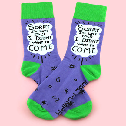 Sorry I'm Late I Didn't Want To Come Socks - Unisex Medium