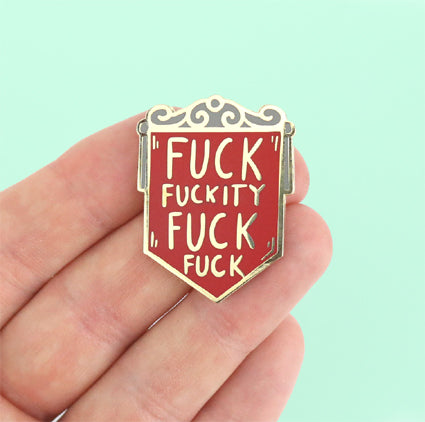 Fuck Fuckity Fuck Fuck Lapel Pin