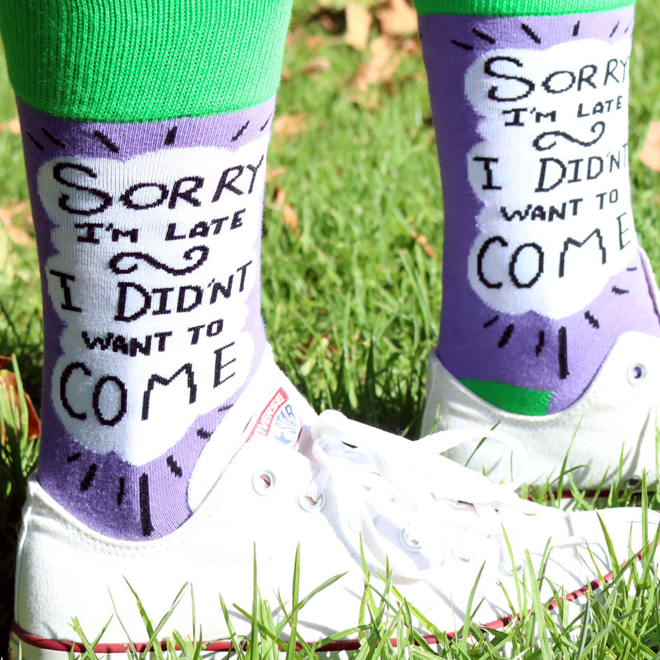 Sorry I'm Late I Didn't Want To Come Socks - Unisex Medium